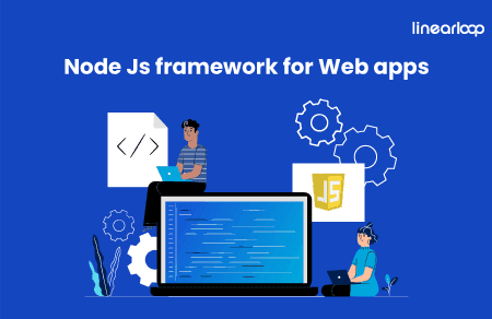 Best Nodejs Frameworks for Web apps 2024