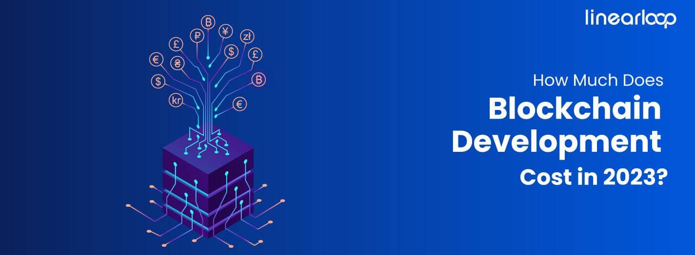 How Much Does Blockchain Development Cost in 2023?