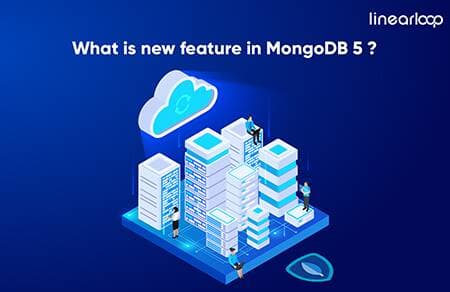 What is New Feature in MongoDB 5?