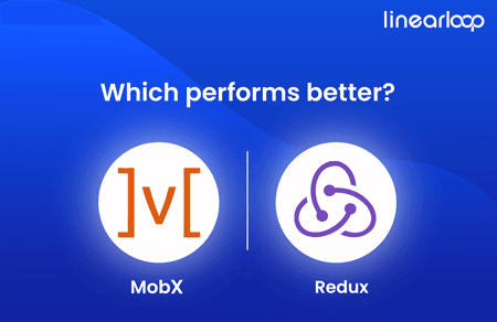 MobX vs Redux: Comparison – Which Performs Better?