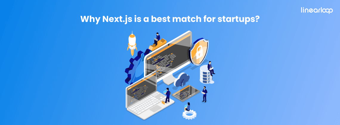 Why Next.js is a best match for startups?
