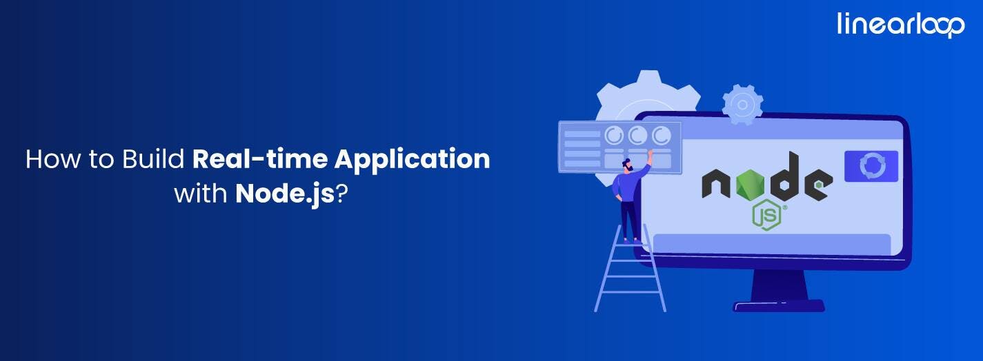 How to Build Real-time Application with Node.js?