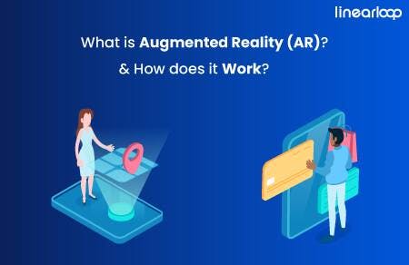 What is Augmented Reality (AR) and How Does It Work?
