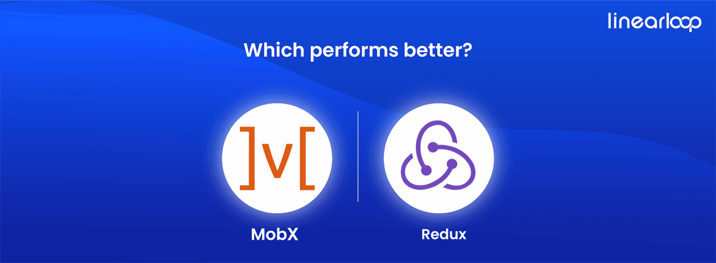 MobX vs Redux: Comparison – Which Performs Better?