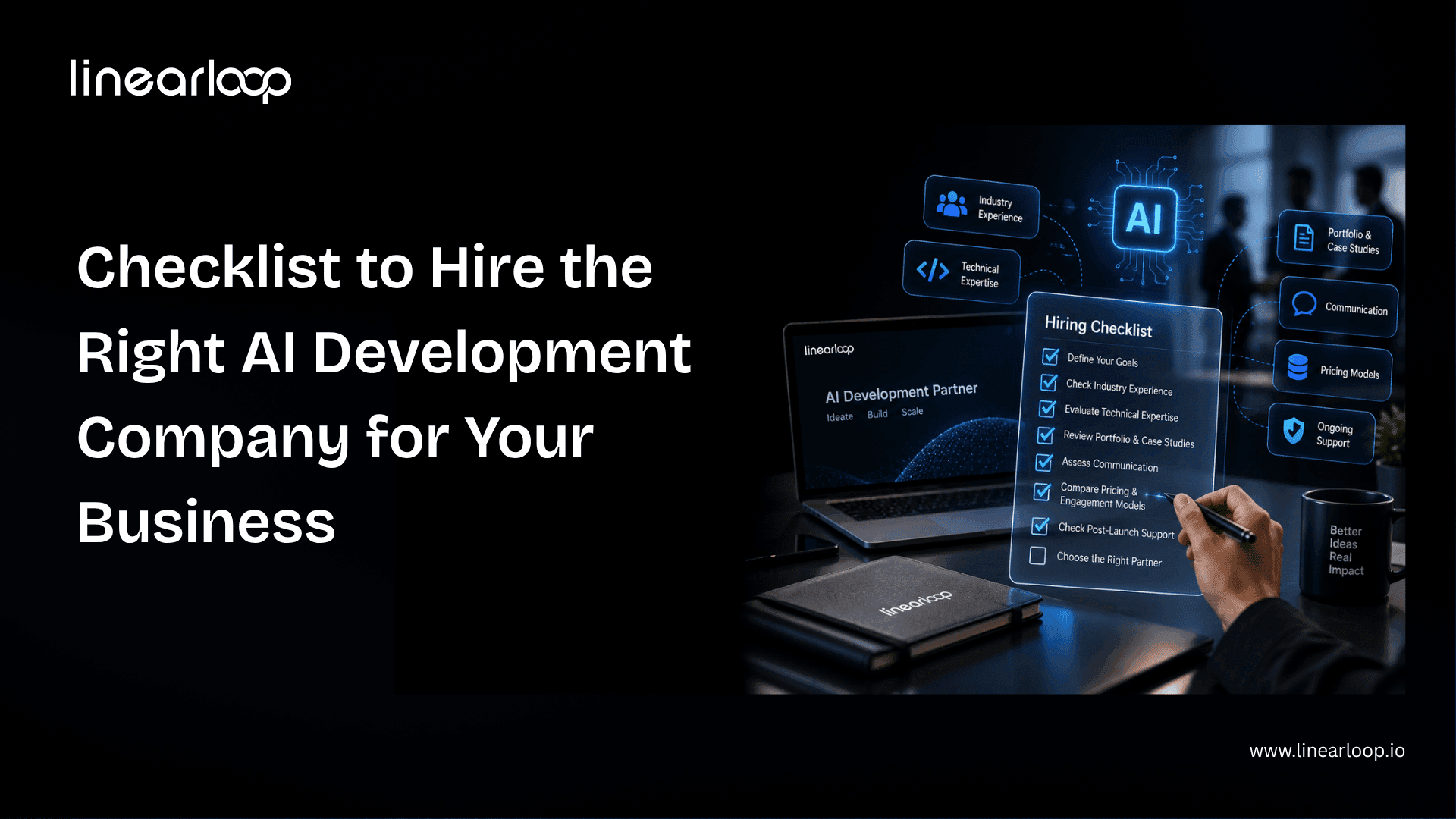 Checklist to Hire the Right AI Development Company for Your Business Checklist to Hire the Right AI Development Company for Your Business