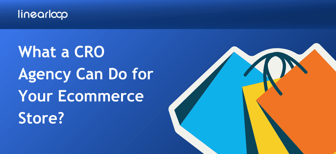 What a Conversion Rate Optimization Agency Can Do for Your E-commerce Store What a Conversion Rate Optimization Agency Can Do for Your E-commerce Store