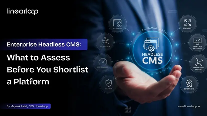 Enterprise Headless CMS: What to Assess Before You Shortlist a Platform Enterprise Headless CMS: What to Assess Before You Shortlist a Platform