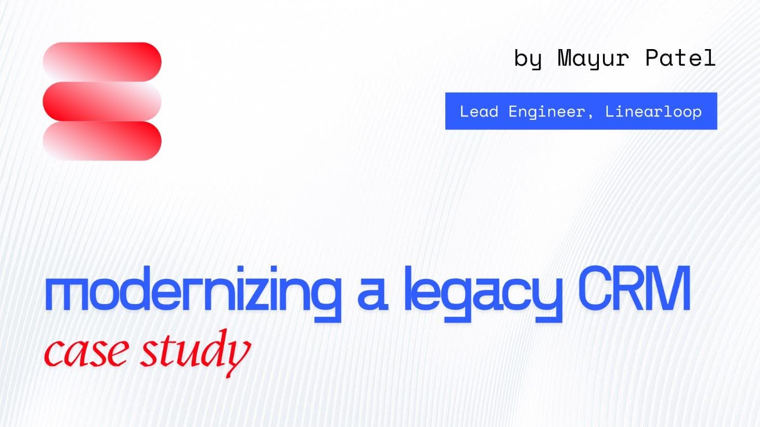 Instream Case Study: Modernizing a Legacy CRM Without Downtime Instream Case Study: Modernizing a Legacy CRM Without Downtime
