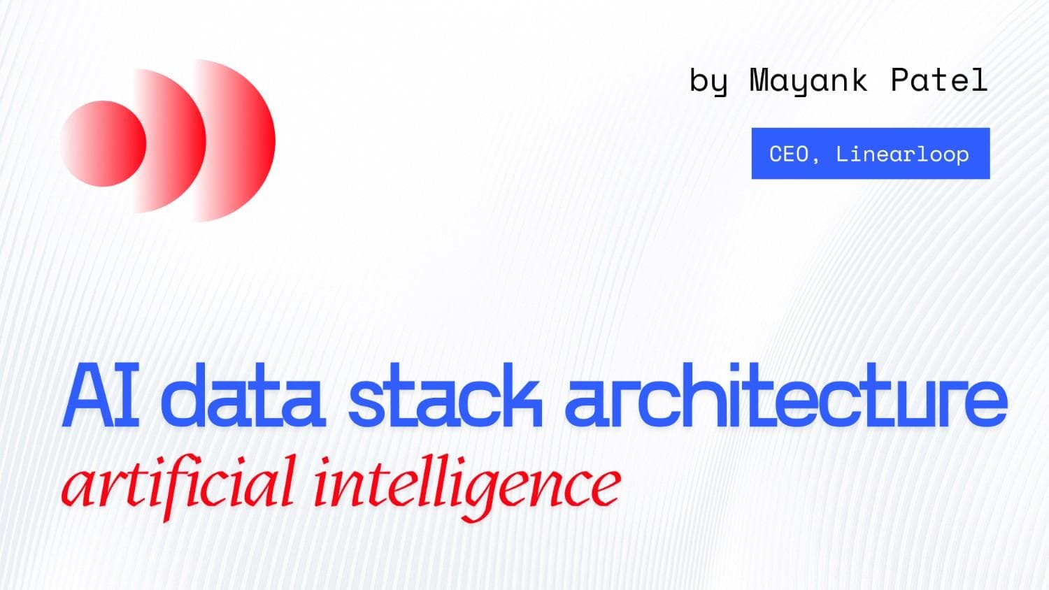 Modern AI Data Stack Architecture Explained for Enterprises Modern AI Data Stack Architecture Explained for Enterprises