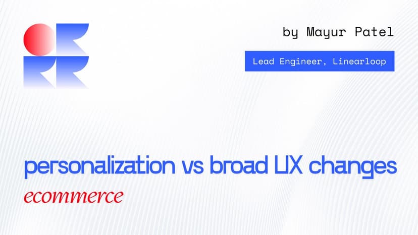 Personalisation vs Broad UX Changes in Conversion Rate Optimization Services Personalisation vs Broad UX Changes in Conversion Rate Optimization Services