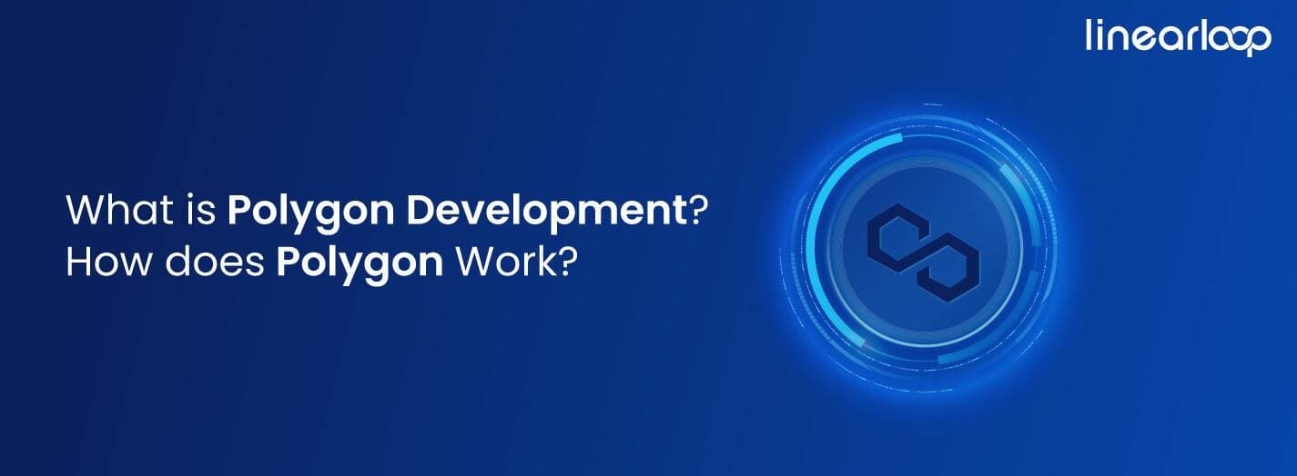 What is polygon development? How Does Polygon Work? What is polygon development? How Does Polygon Work?