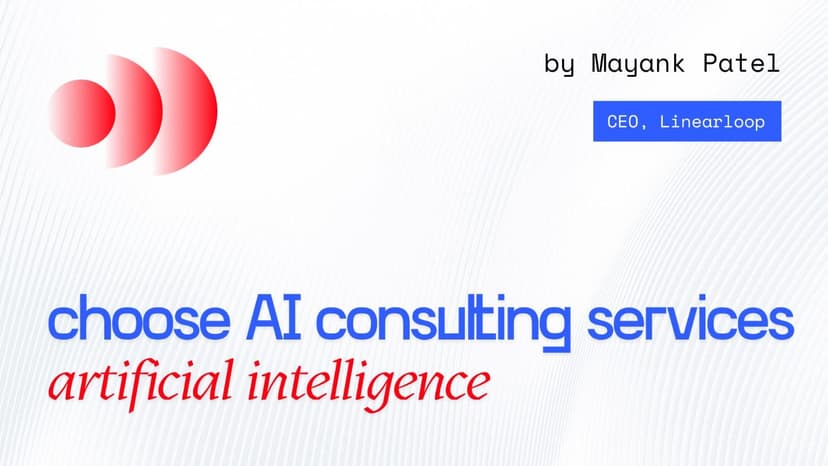What to Look for in AI Consulting Services (Complete Guide) What to Look for in AI Consulting Services (Complete Guide)