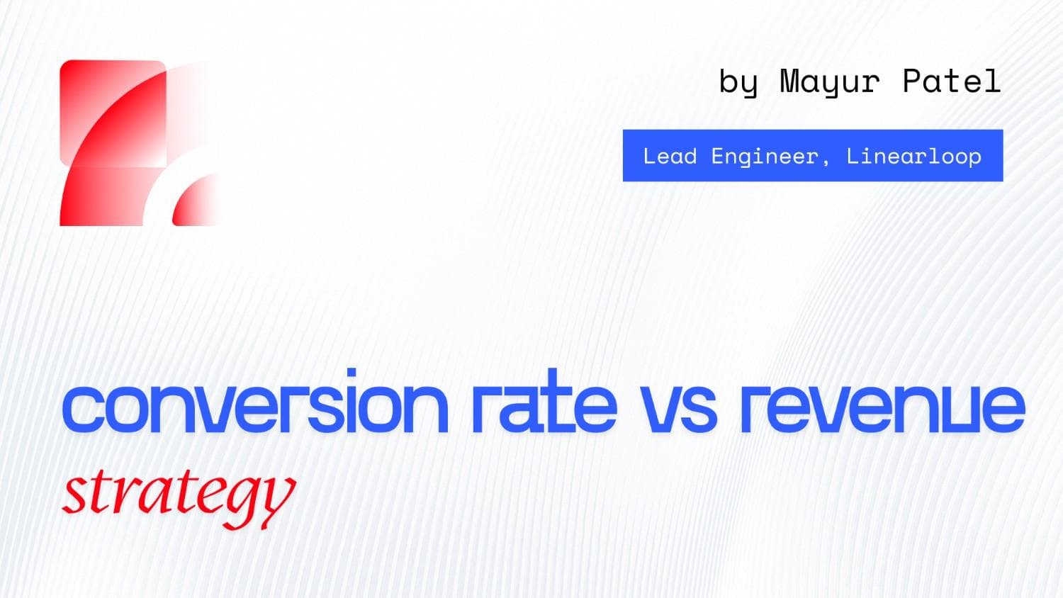 Why Teams Optimise Conversion Rate Instead of Revenue Why Teams Optimise Conversion Rate Instead of Revenue